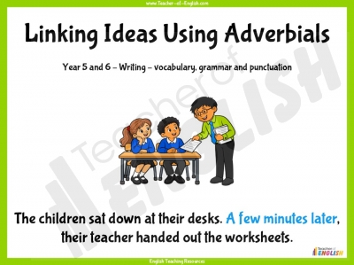 Linking Ideas Using Adverbials - Years 5 and 6
